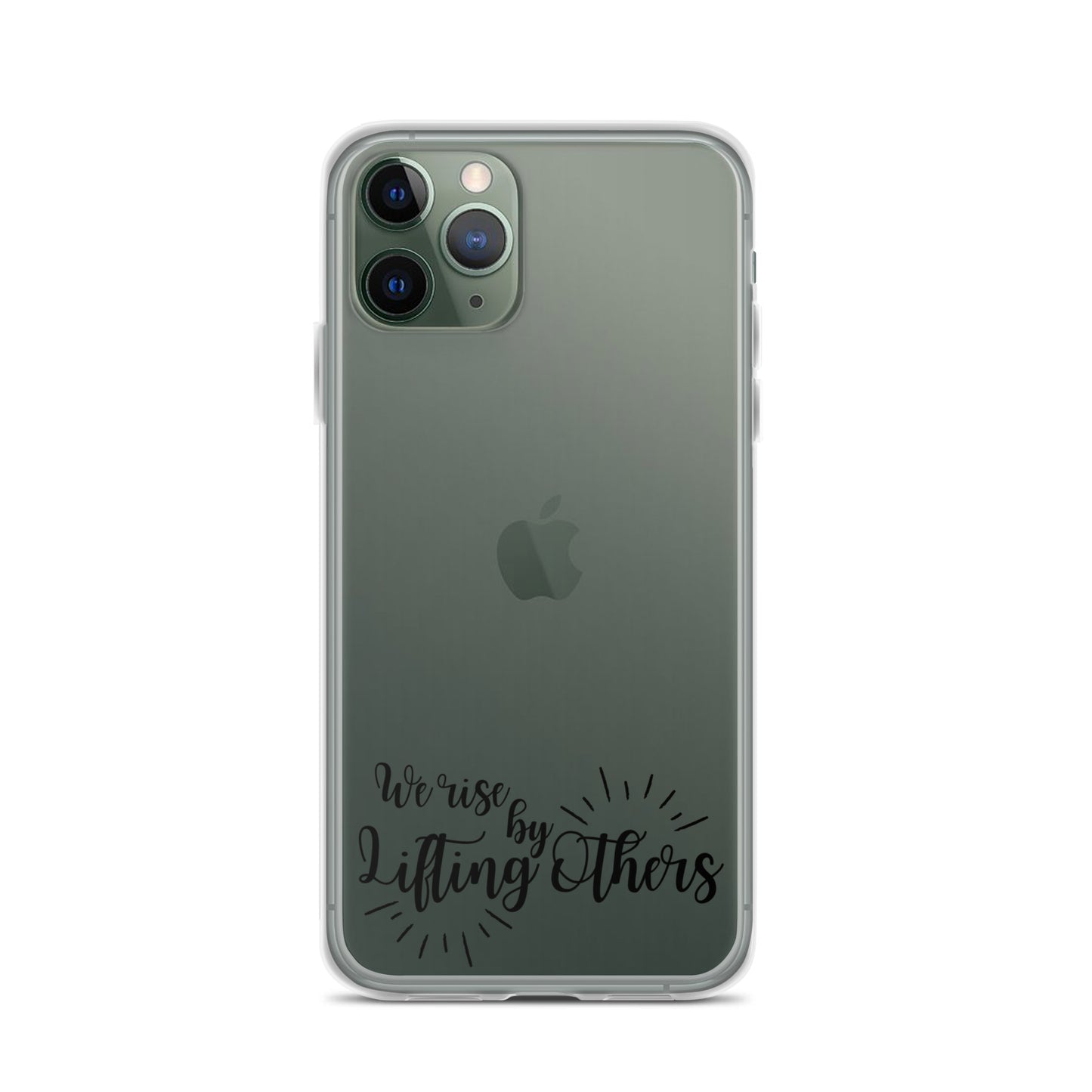 WE RISE BY LIFTING OTHERS Clear Case for iPhone®
