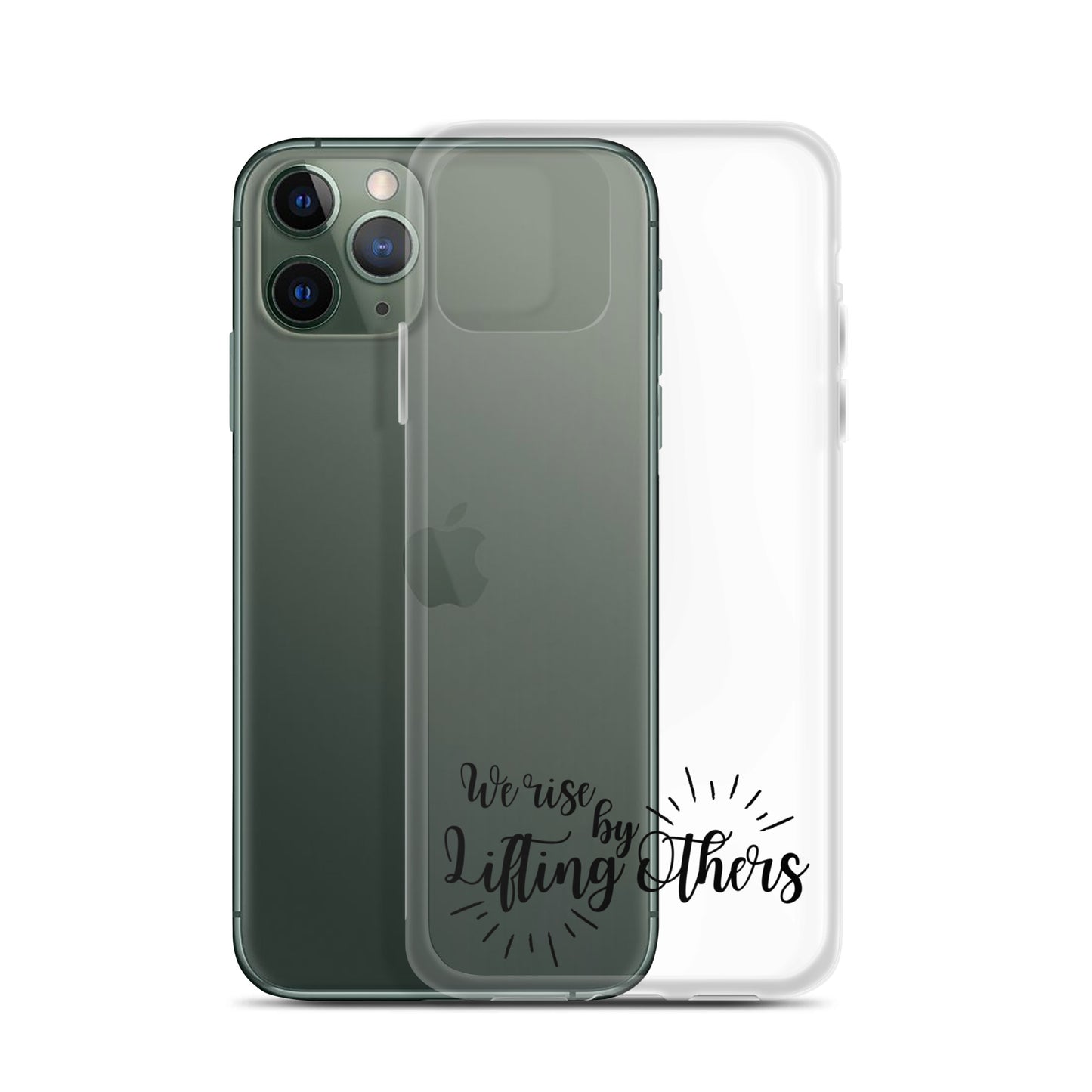 WE RISE BY LIFTING OTHERS Clear Case for iPhone®