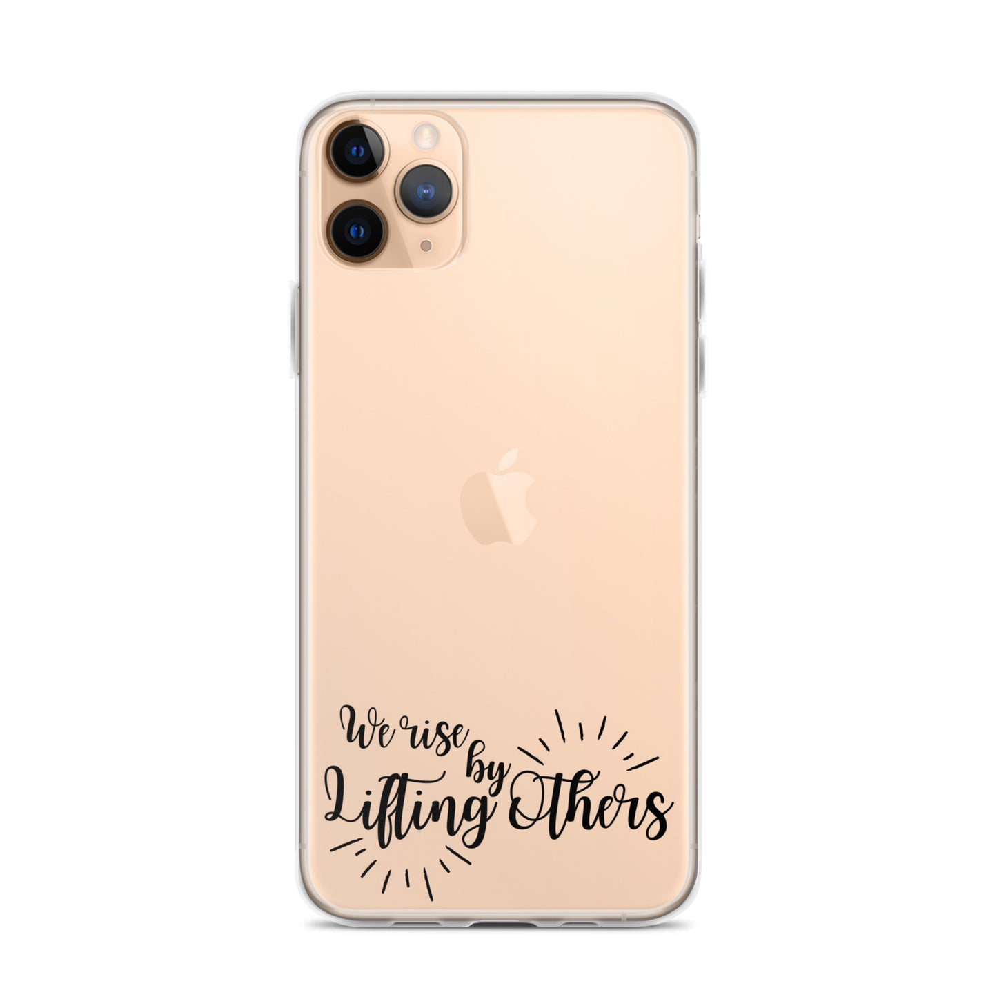 WE RISE BY LIFTING OTHERS Clear Case for iPhone®