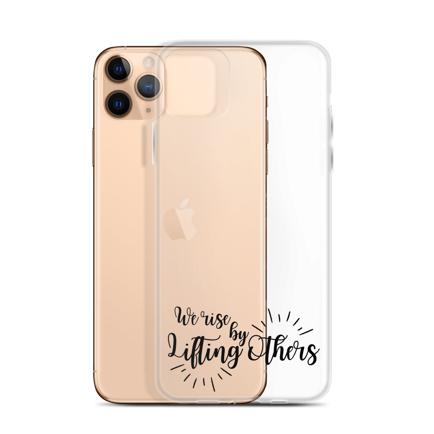 WE RISE BY LIFTING OTHERS Clear Case for iPhone®