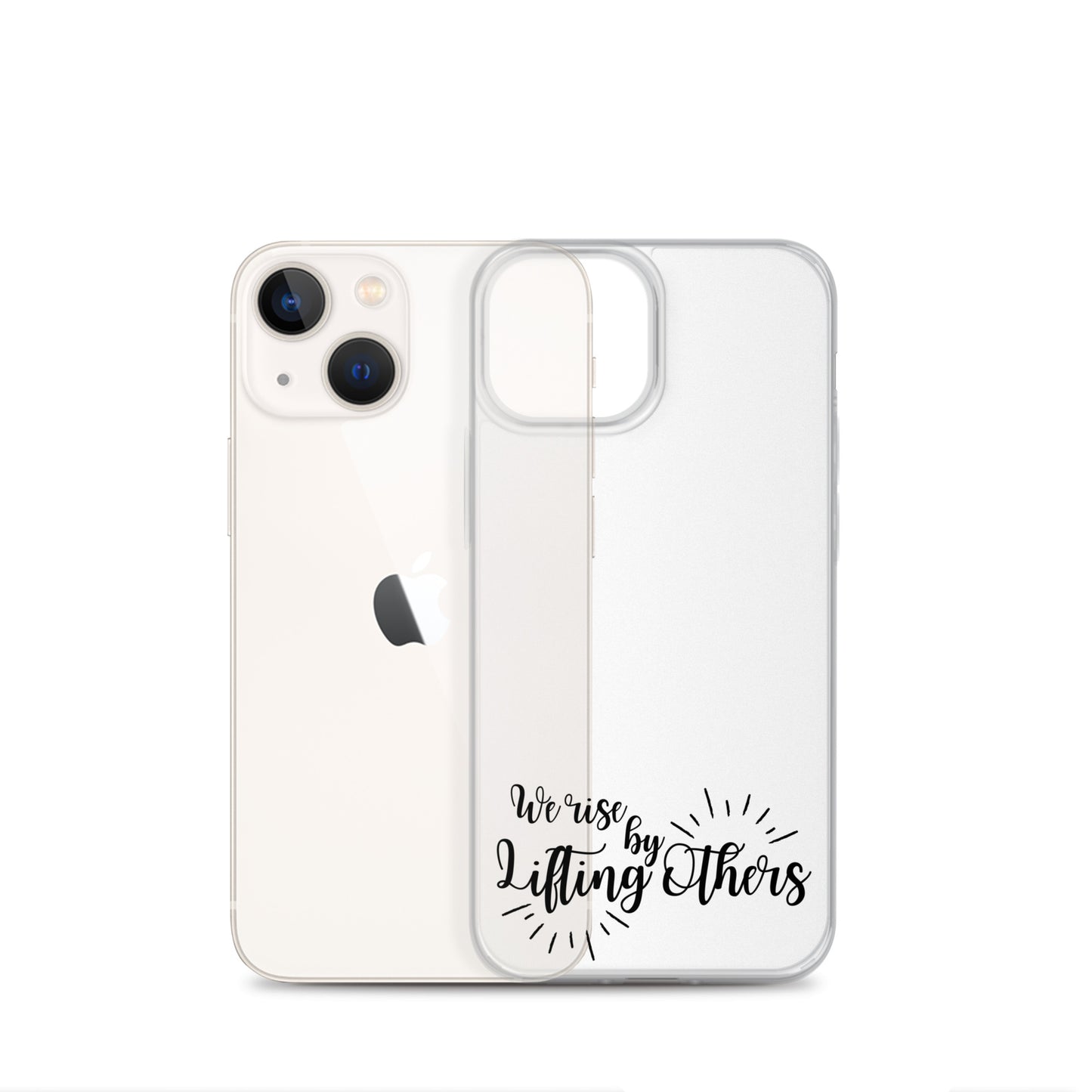 WE RISE BY LIFTING OTHERS Clear Case for iPhone®
