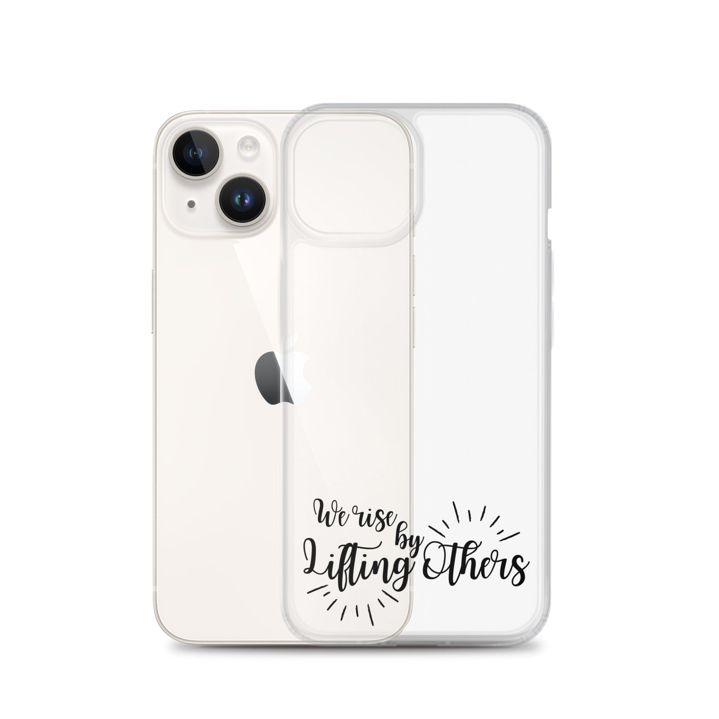 WE RISE BY LIFTING OTHERS Clear Case for iPhone®