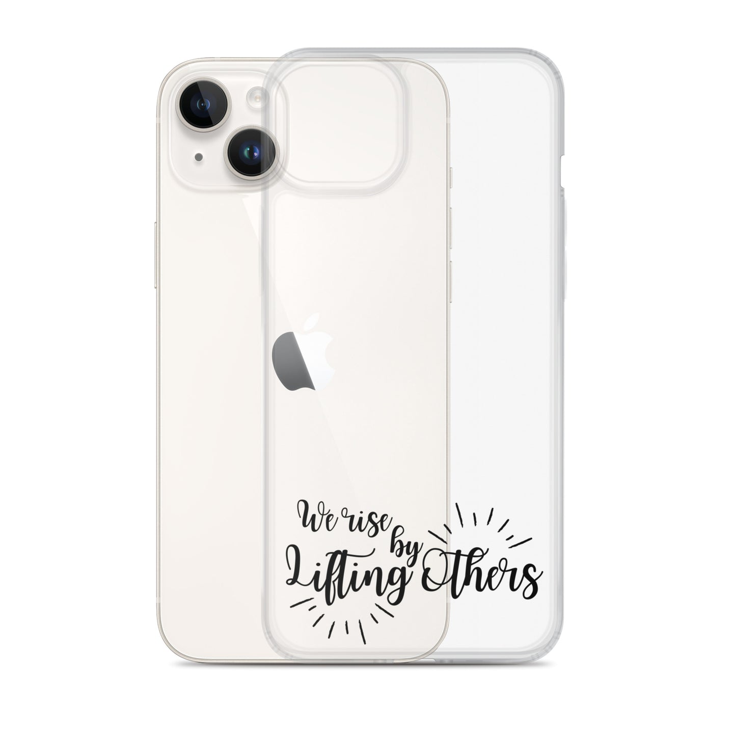WE RISE BY LIFTING OTHERS Clear Case for iPhone®