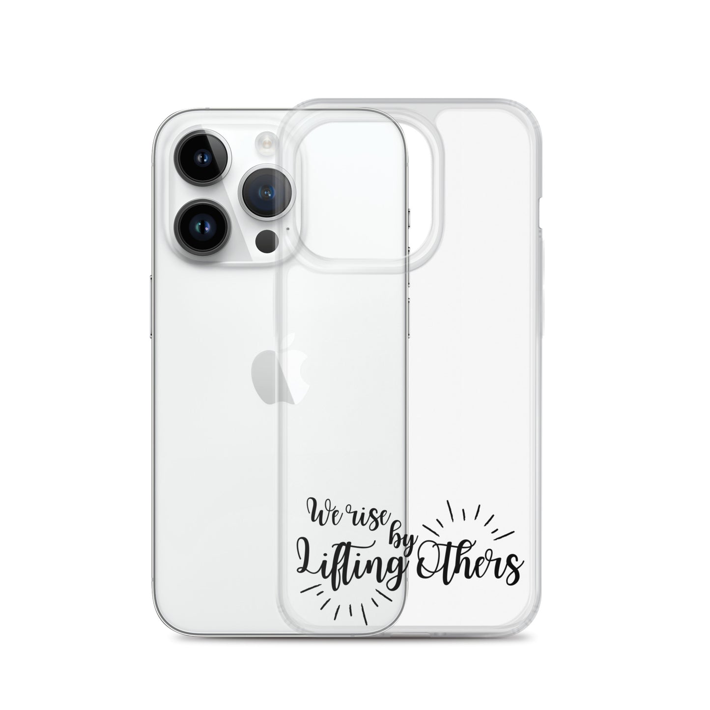 WE RISE BY LIFTING OTHERS Clear Case for iPhone®