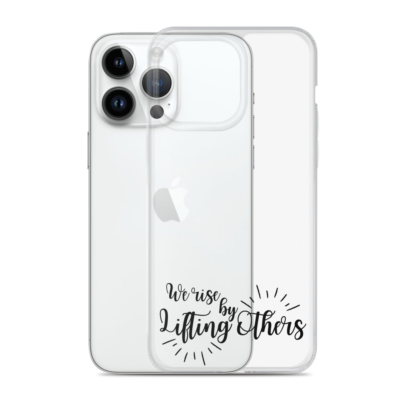 WE RISE BY LIFTING OTHERS Clear Case for iPhone®