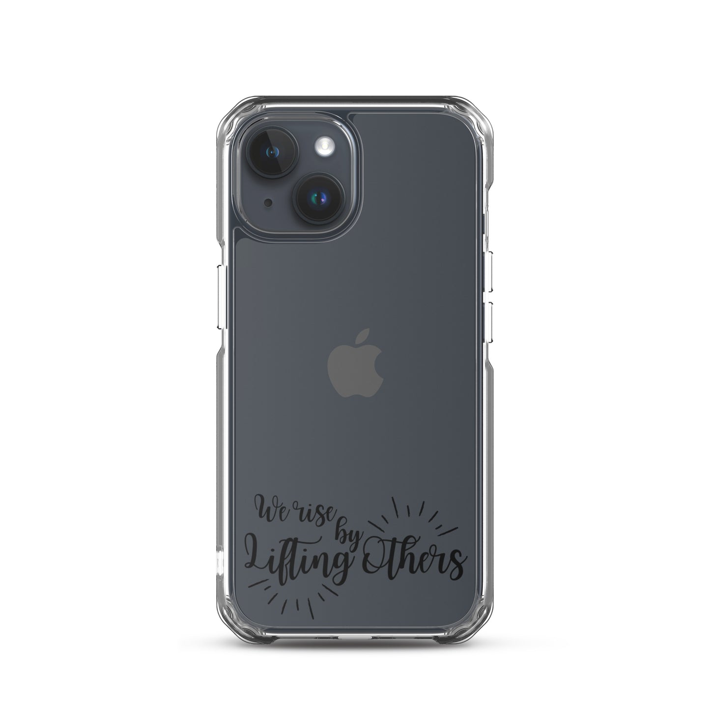 WE RISE BY LIFTING OTHERS Clear Case for iPhone®