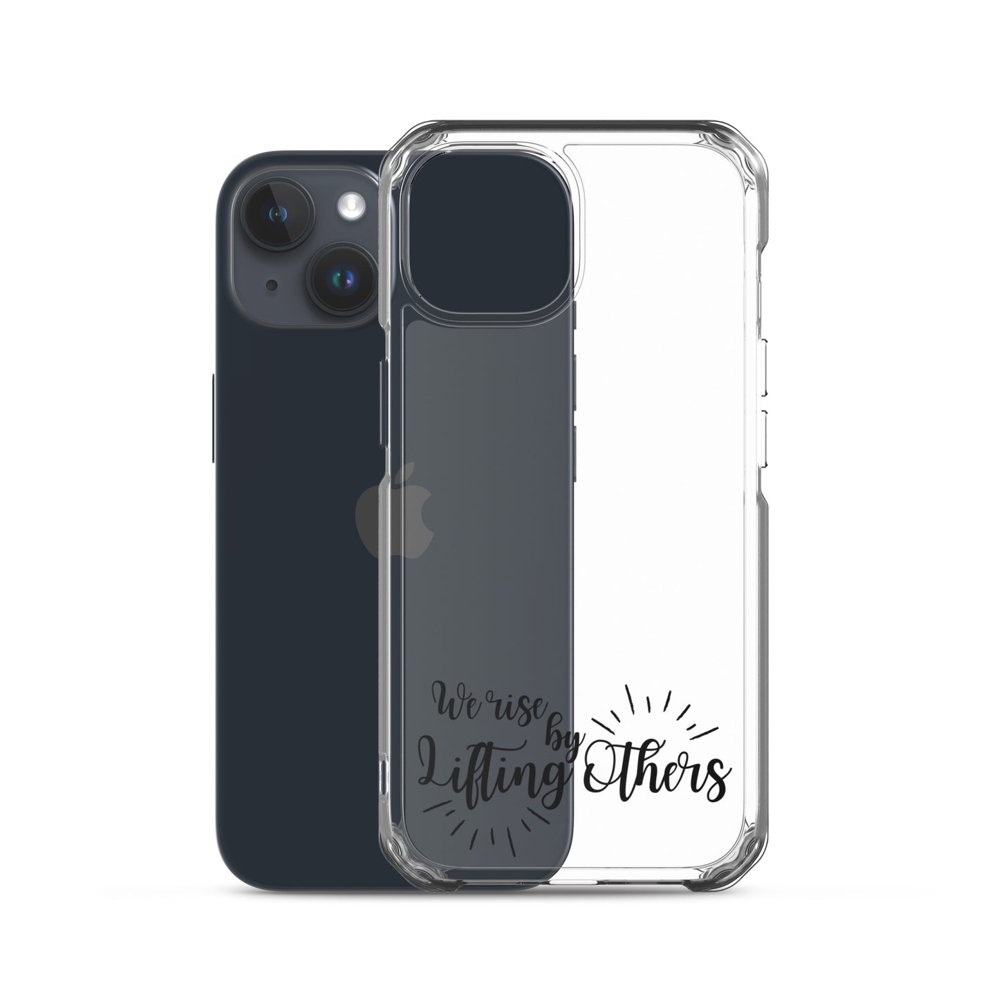 WE RISE BY LIFTING OTHERS Clear Case for iPhone®