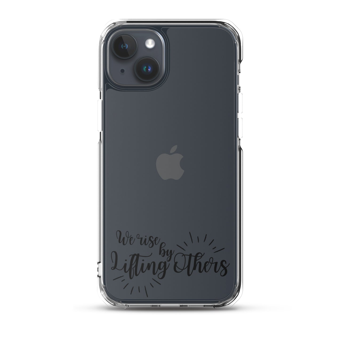 WE RISE BY LIFTING OTHERS Clear Case for iPhone®