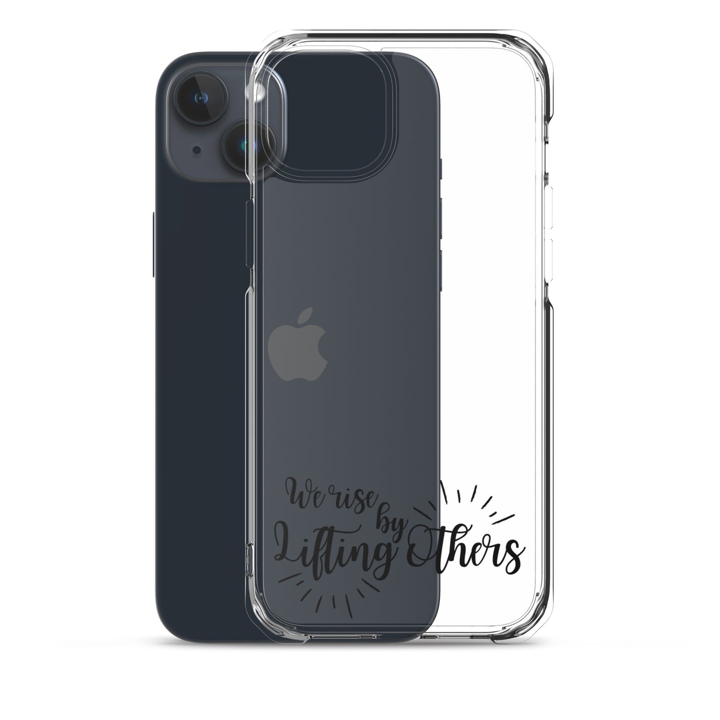 WE RISE BY LIFTING OTHERS Clear Case for iPhone®