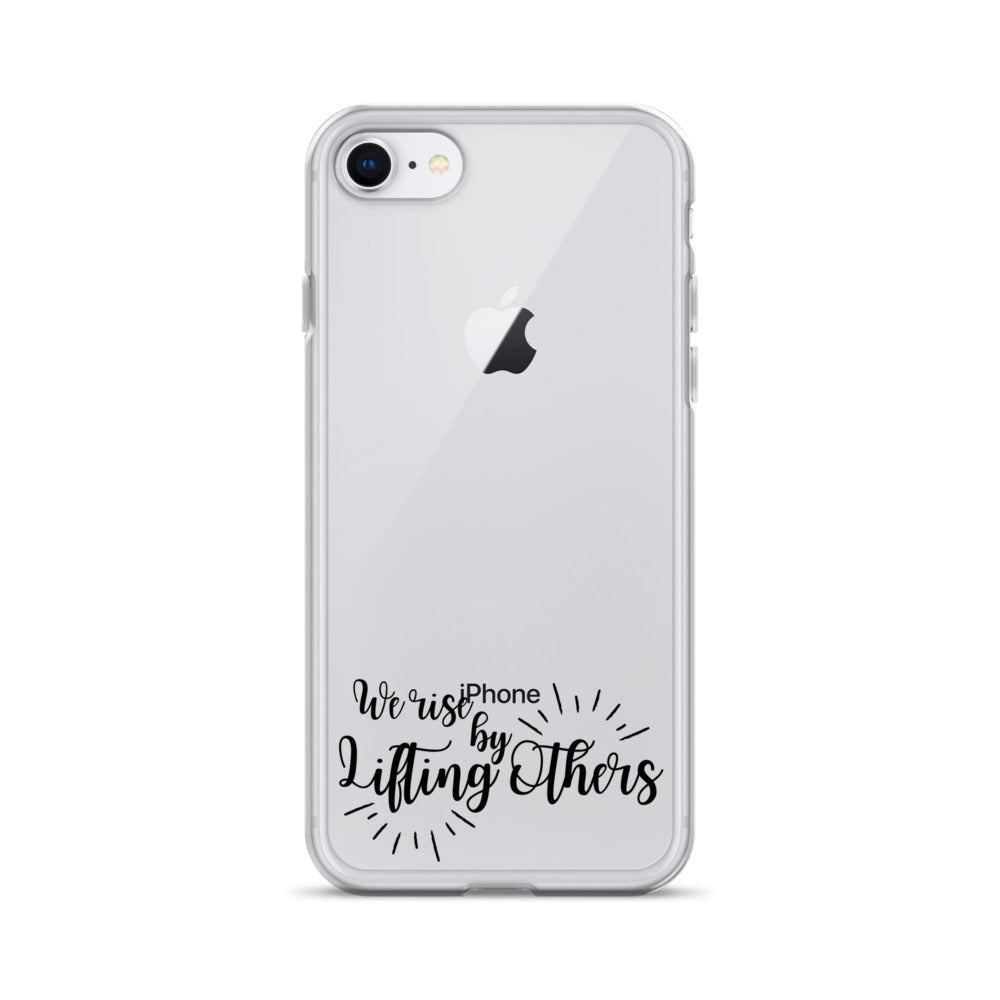 WE RISE BY LIFTING OTHERS Clear Case for iPhone®