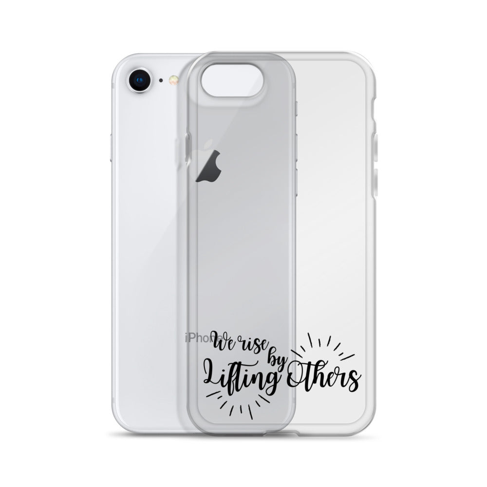 WE RISE BY LIFTING OTHERS Clear Case for iPhone®