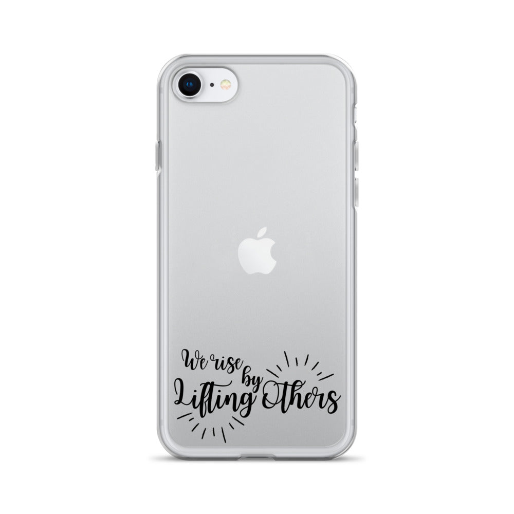 WE RISE BY LIFTING OTHERS Clear Case for iPhone®