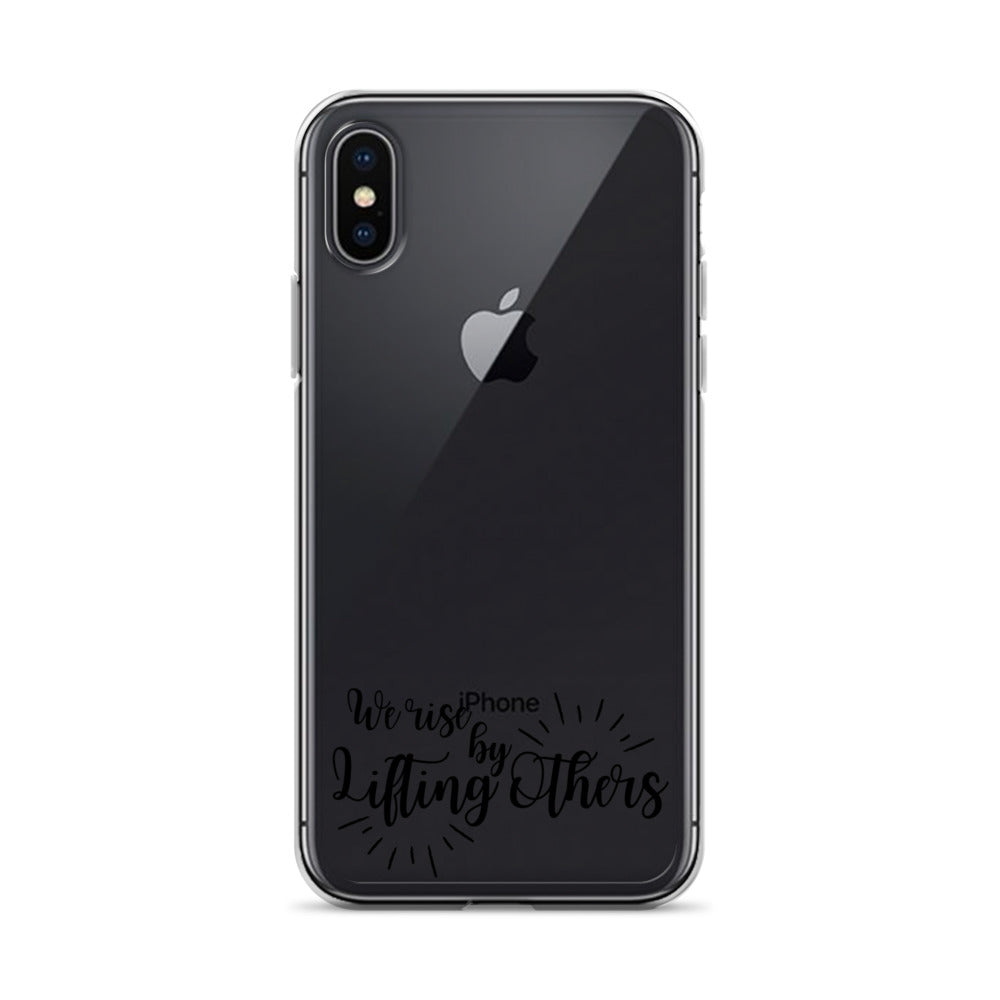 WE RISE BY LIFTING OTHERS Clear Case for iPhone®