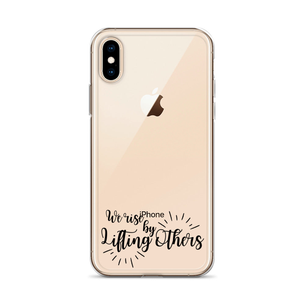 WE RISE BY LIFTING OTHERS Clear Case for iPhone®