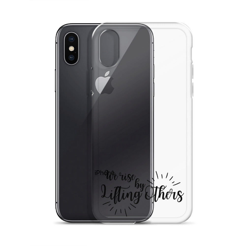 WE RISE BY LIFTING OTHERS Clear Case for iPhone®