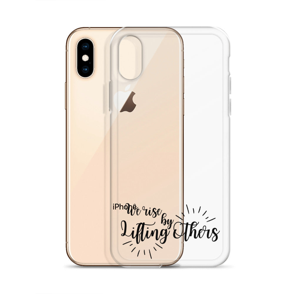 WE RISE BY LIFTING OTHERS Clear Case for iPhone®
