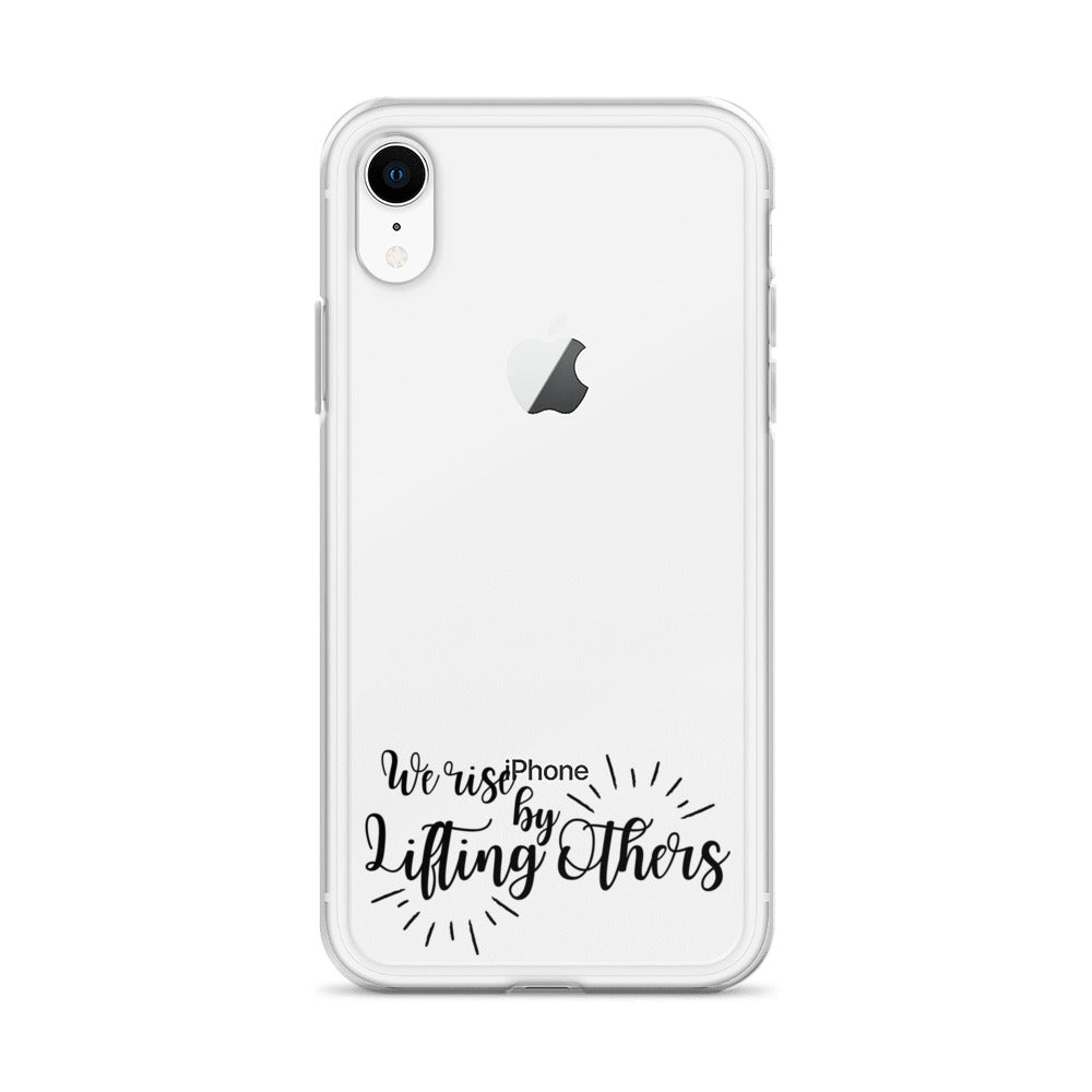 WE RISE BY LIFTING OTHERS Clear Case for iPhone®