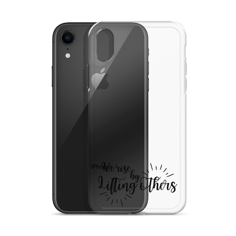 WE RISE BY LIFTING OTHERS Clear Case for iPhone®