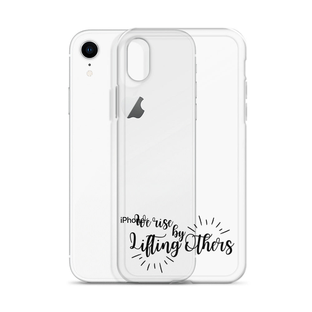 WE RISE BY LIFTING OTHERS Clear Case for iPhone®