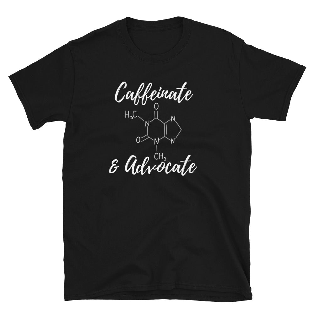 CAFFEINATE AND ADVOCATE Adult Short-Sleeve Unisex T-Shirt