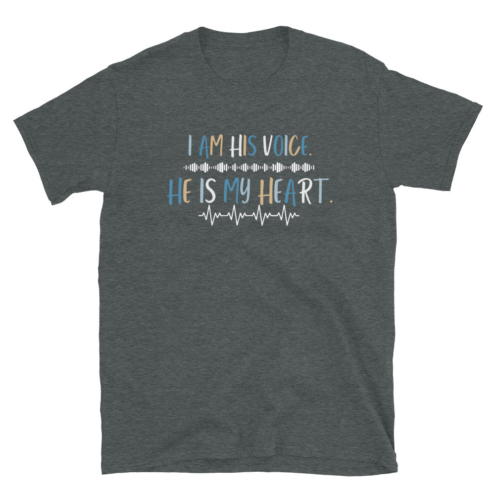 I AM HIS VOICE HE IS MY HEART Adult Short-Sleeve Unisex T-Shirt