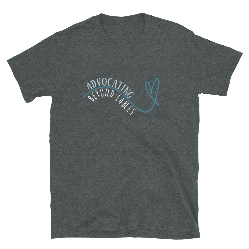ADVOCATING BEYOND LABELS Short-Sleeve Unisex T-Shirt