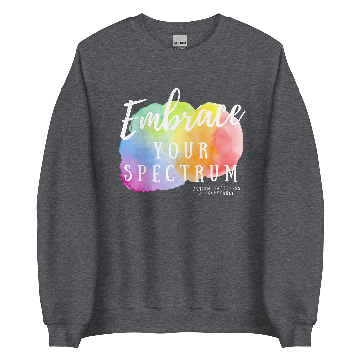 EMBRACE YOUR SPECTRUM Adult Unisex Sweatshirt