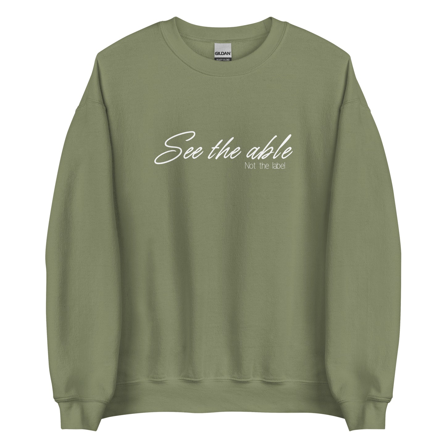 SEE THE ABLE NOT THE LABEL Adult Unisex Sweatshirt