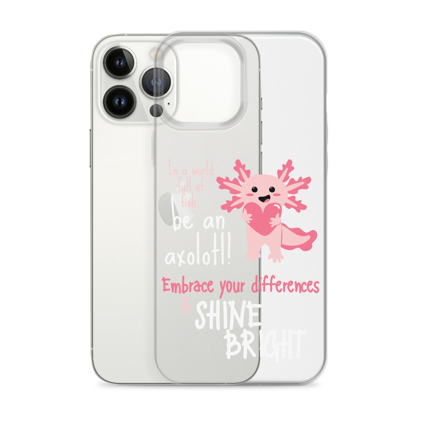 BE AN AXOLOTL Clear Case for iPhone®