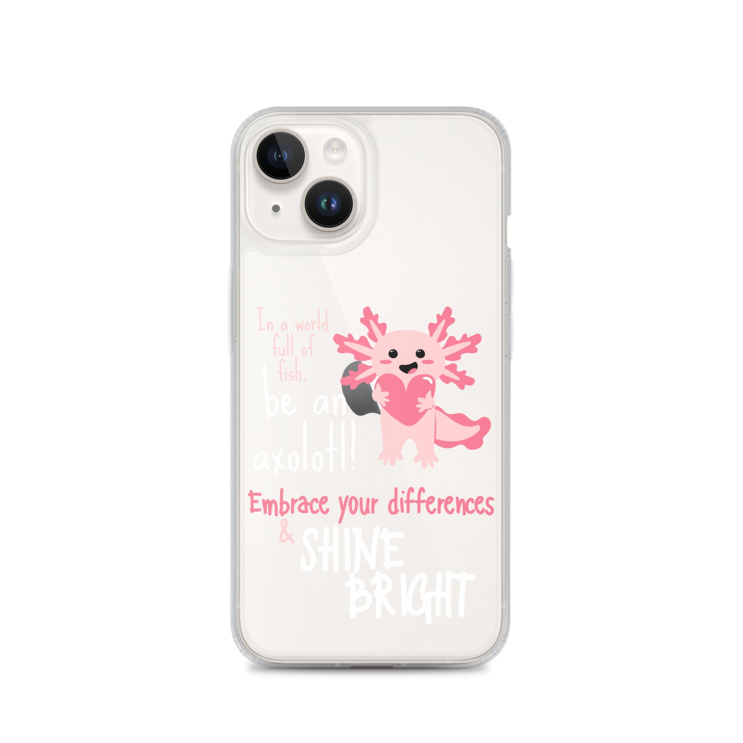 BE AN AXOLOTL Clear Case for iPhone®