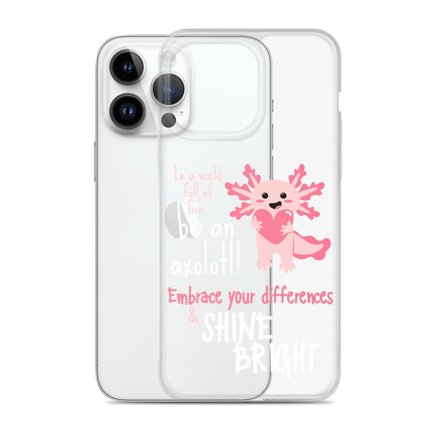BE AN AXOLOTL Clear Case for iPhone®