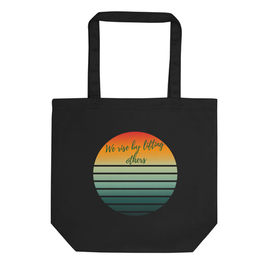 WE RISE BY LIFTING OTHERS Eco Tote Bag