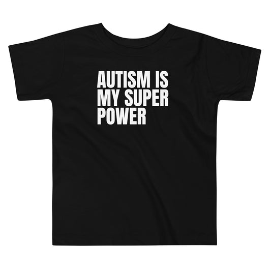 AUTISM IS MY SUPER POWER Toddler Short Sleeve Tee