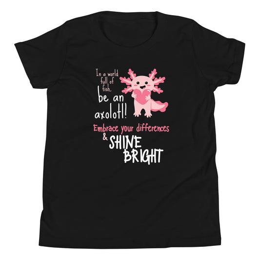 BE AN AXOLOTL SHINE BRIGHT Youth Short Sleeve T-Shirt